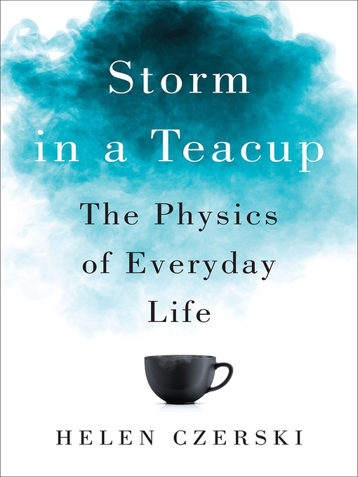 Title details for Storm in a Teacup by Helen Czerski - Available